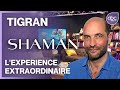Tigran  shaman  lexprience extraordinaire