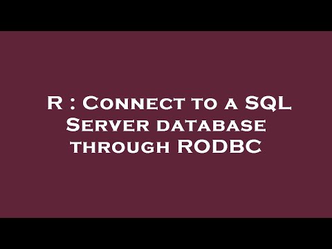 R : Connect to a SQL Server database through RODBC