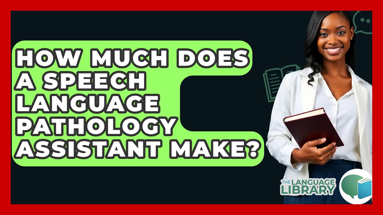 How Much Does A Speech Language Pathology Assistant Make The How Much Does A Speech Language Pathology Assistant Make The