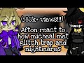 ||Afton family react to how Micheal met glitch trap and nightmare||   (gacha club)