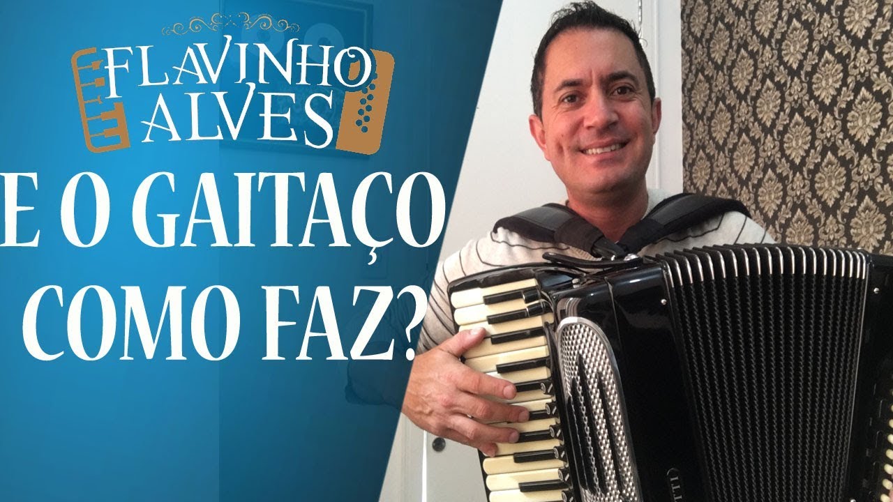 FLAVINHO ALVES - E O GAITAÇO, COMO FAZ?