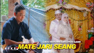 LAGU REKUWESAN EPEN GAWE MATE JARI SEANG