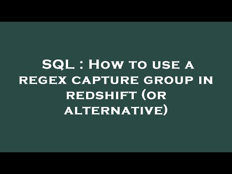 SQL : How to use a regex capture group in redshift (or alternative)