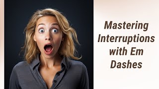 Em Dash It Out: Using Em Dashes for Interruptions