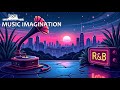 BGM R&B Music Imagination Inspiring Ignite Rhythms Sound Motivative vibe Music # 7