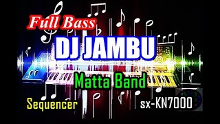 Dj Jambu Full Bass | Matta | Karaoke | sx-KN7000