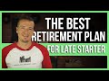 Best retirement plan for a late start to retirement investing.