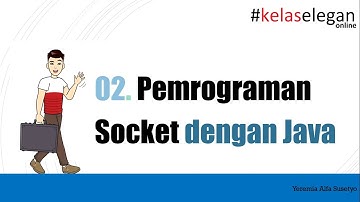 Sistem Terdistribusi - 02. Pemrograman Socket dengan Java