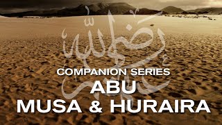 Ep 11 | Who is Abu Hurairah & Abu Musa Al Ash'ari RA? Getting To Know The Companions - Mufti Menk