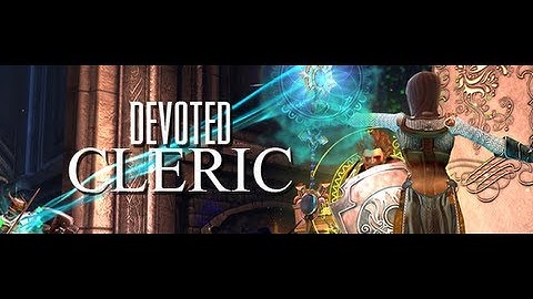 Neverwinter - Devoted Cleric Guide