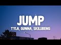 Tyla, Gunna, Skillibeng - Jump (Lyrics) "they never had a pretty girl from joburg"