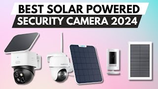✅Best Solar Powered Security Cameras 2024