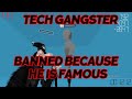 Tech gangster gets banned after talking about it