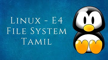 Linux-E4 File System in Linux | Tamil