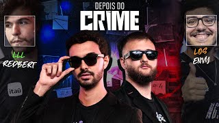 Depois do Crime: LOUD RedBert e LOS Envy | 8º Episódio - 2024 | com Mylon e Ranger