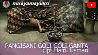 Kaili song || PANGISANI GOLI GOLI GANTA || Co-authored by Hairil Usman