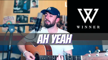 WINNER - AH YEAH - COVER