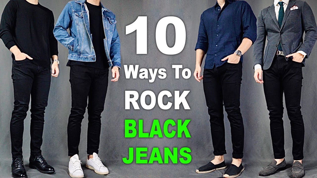 10 Ways To ROCK Black Jeans | Men's Outfit Ideas - YouTube