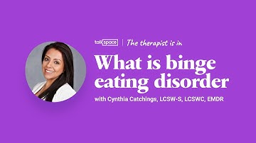 What is Binge Eating Disorder? | Talkspace