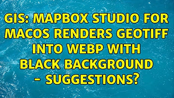 GIS: Mapbox Studio for macOS renders GeoTiff into webp with black background - suggestions?