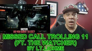 MISSED CALL TROLLING 11 (FT THE WATCHER) by Lt.LickMe REACTION!!!
