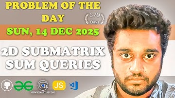 2D Submatrix Sum Queries solved in JS | GfG | POTD | Streak 379 | Sun, 14 Dec 2025
