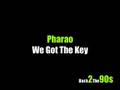 Pharao - We Got The Key