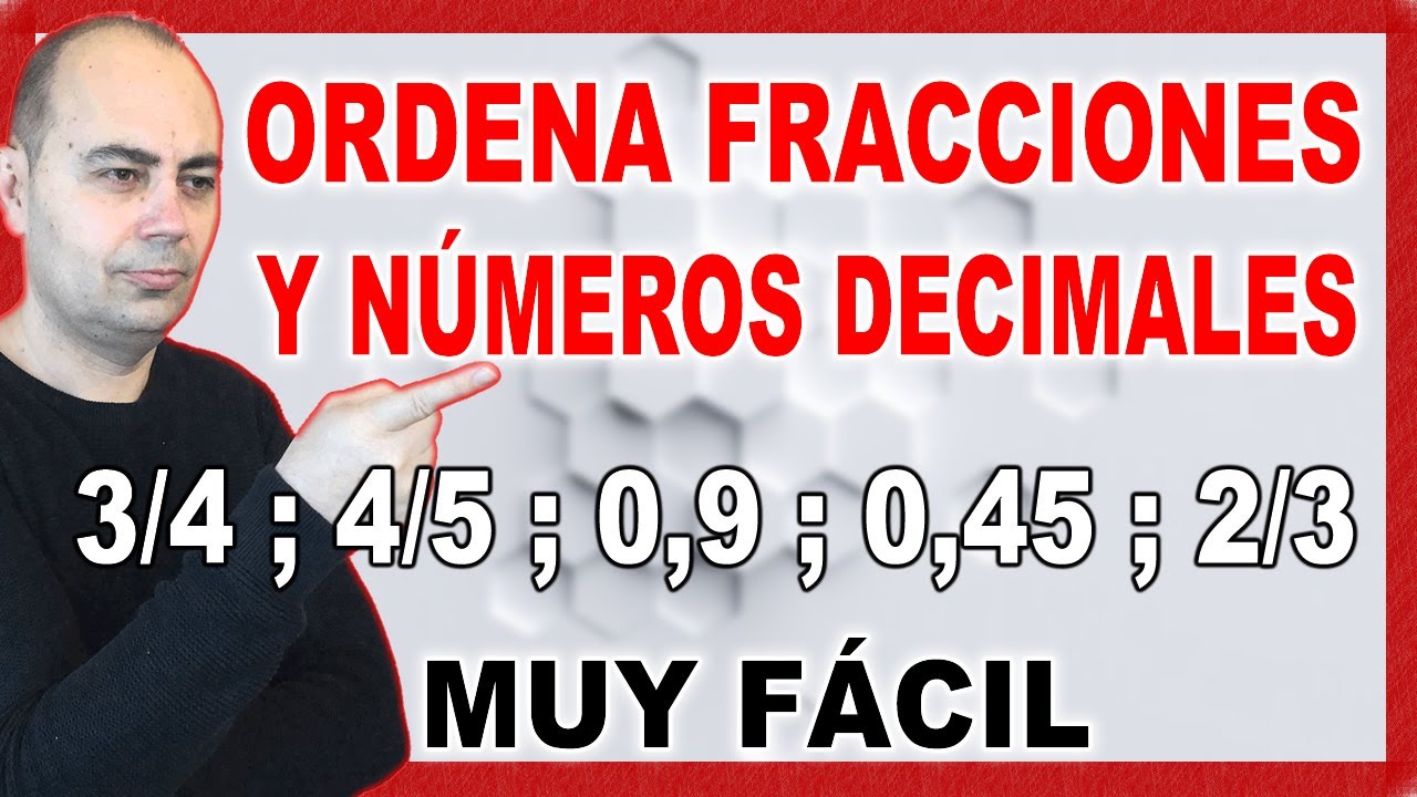 Ordenar Fracciones Impropias Y Numeros Decimales De Mayor A Menor