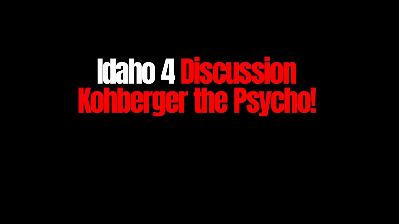 Idaho Four - True Crime Discussion