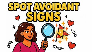 3 Surprising Signs of Avoidant Attachment Style: Spot Red Flags in Relationships