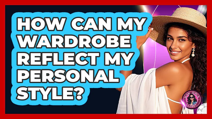 How Can My Wardrobe Reflect My Personal Style?