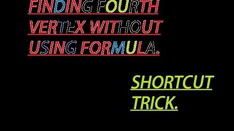 Finding fourth vertex of parallelogram without using formula