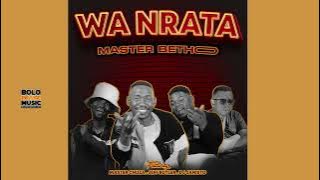 Master Betho -  Wa Nrata Ft Master Chuza x Jeff Butler & Dj Janisto