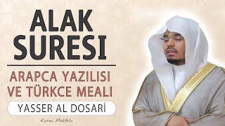 Alak suresi anlamı dinle Yasser al Dosari (Alak suresi arapça yazılışı okunuşu ve meali)