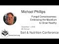 Michael Phillips: Fungal Consciousness - Embracing the Mycelium | SNC 2018