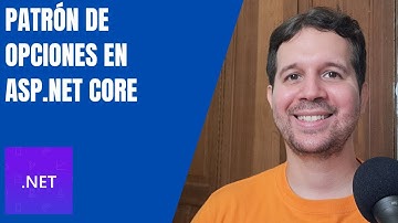 Patrón de Opciones en ASP.NET Core - IOptions, IOptionsSnapshot y IOptionsMonitor (Ejemplo Práctico)