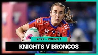 NRLW Newcastle Knights v Brisbane Broncos | Round 1, 2022 | Full Match Replay