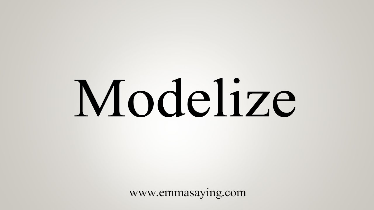 How To Say Modelize - YouTube