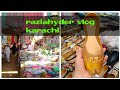 Mangal bazar shopping  karachi vlog  razia hyder raziahyder raziahaider karachi
