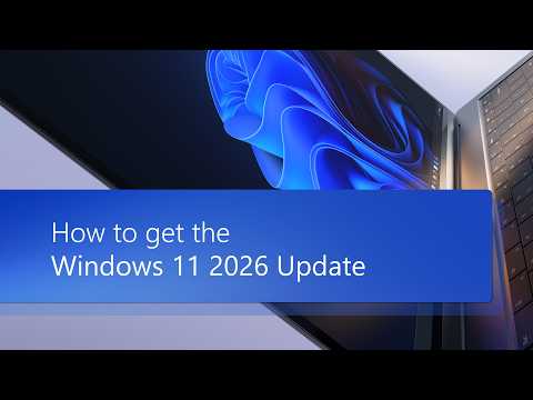 How to get the Windows 11 2026 Update