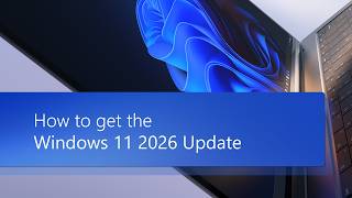 How to get the Windows 11 2026 Update