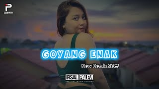 GOYANG ENAK (New Remix 2023) | irsal palevi | LAGU JOGET ACARA🔥