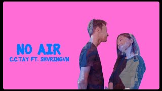 C.C.TAY ft. Shvringvn - No Air ( Lyric Video )