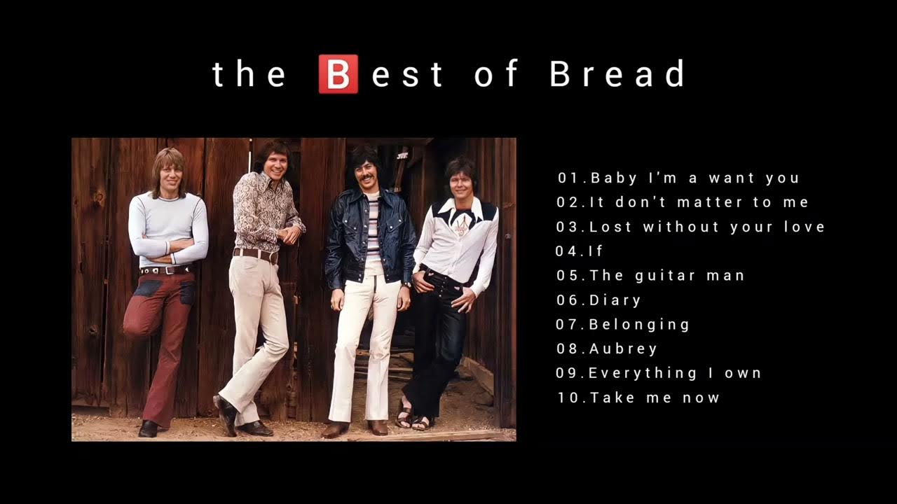 the best of Bread & David Gates Bread Greatest Hits Collection YouTube