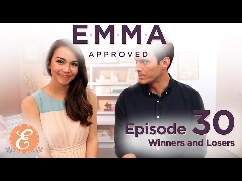 Winners and Losers - Emma Approved Ep: 30