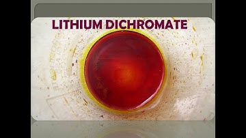 Preparation & Properties of Lithium dichromate