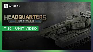Headquarters: Cold War | T-80 - Unit Video