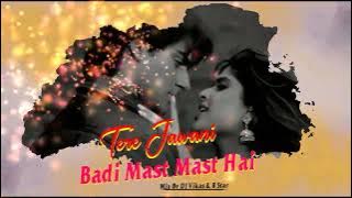 Teri Jawani Badi Mast Mast Hai Remix Dj Vikas & R Star Ft PMC Music 