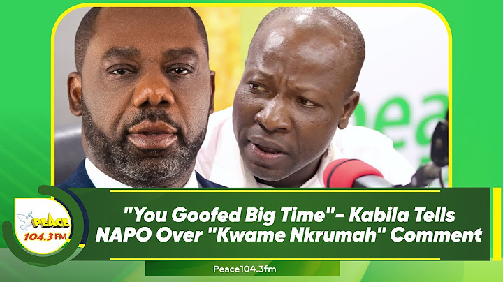 "You Goofed Big Time"- Kabila Tells NAPO Over "Kwame Nkrumah" Comment
