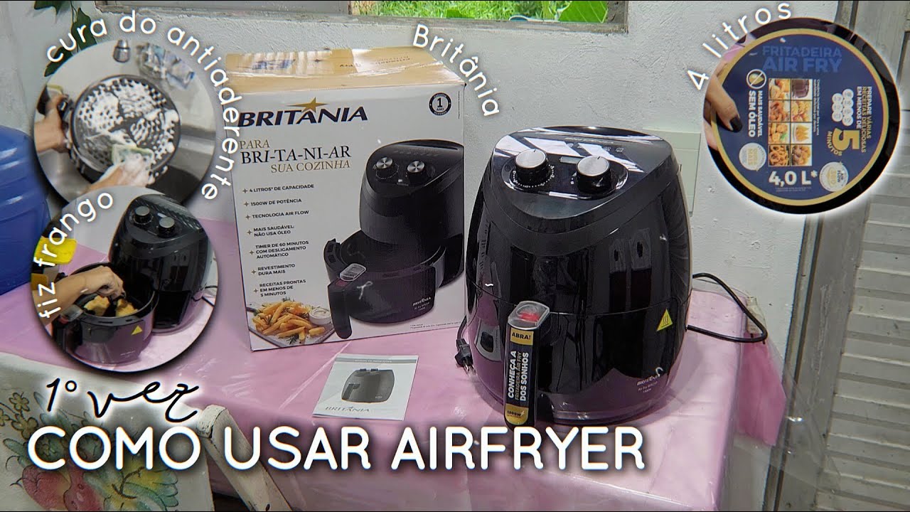 COMO USAR AIRFRYER PELA 1 VEZ Britânia + cura do antiaderente